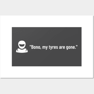 Bono, my tyres are gone Posters and Art